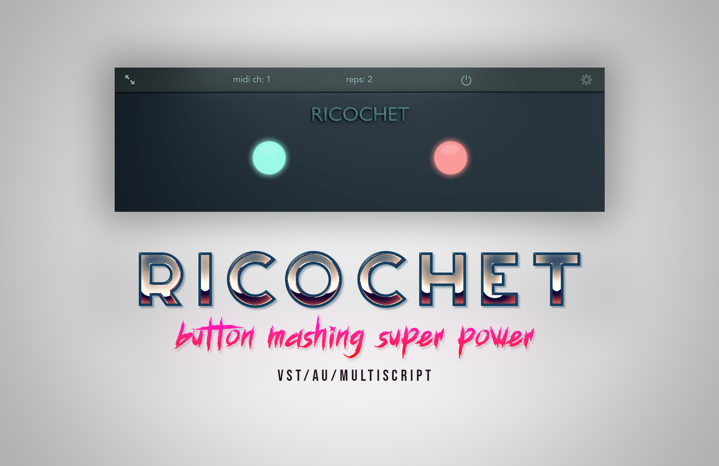 Ricochet VST / AU / Multiscript